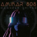 Ammar 808 – Maghreb United. LP