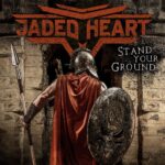 Jaded Heart – Stand Your Ground. LP