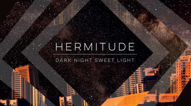 Hermitude – Dark Night Sweet Light. LP2