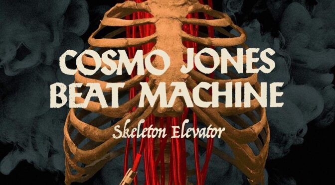 Vinilo de Cosmo Jones Beat Machine – Skeleton Elevator. LP