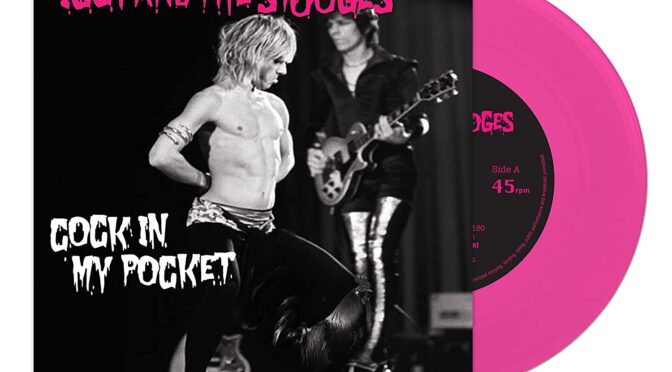 Iggy & The Stooges – Cock In My Pocket. 7″ ‎Single