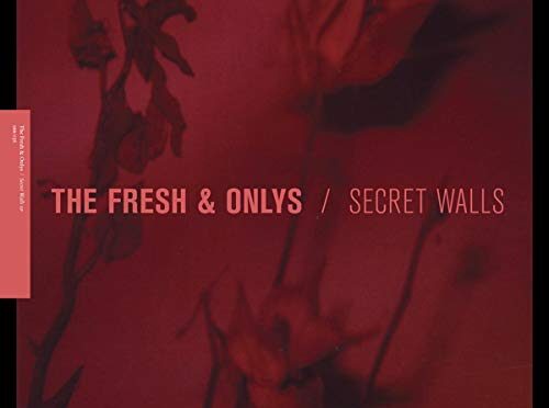 Fresh & Onlys – Secret Walls. 12″ EP