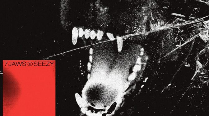 7 Jaws X Seezy – Rage. LP