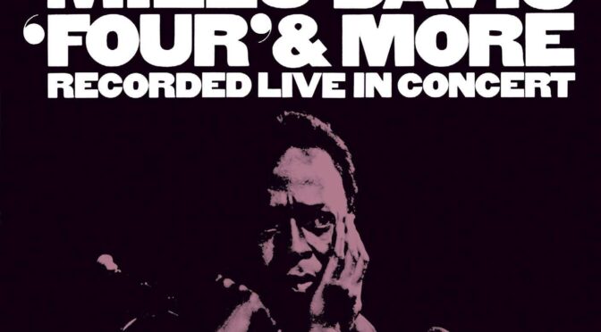 Miles Davis – ‘Four’ & More – Recorded Live In Concert. CD