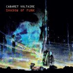 Cabaret Voltaire – Shadow Of Funk. 12″ EP