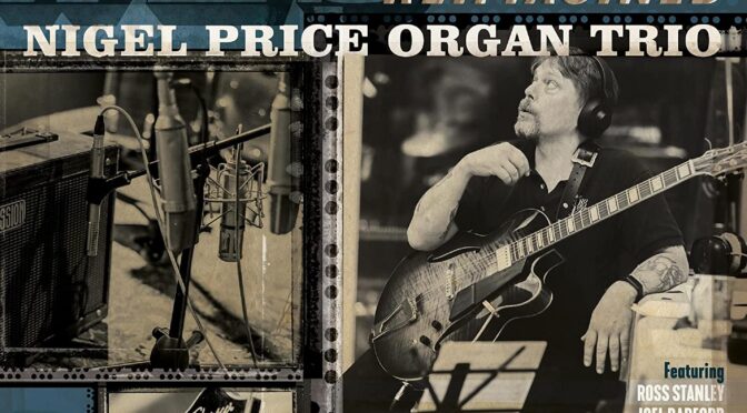 Nigel Price, Nigel Price Organ Trio – Wes Reimagined. LP2