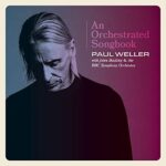 Paul Weller – An Orchestrated Songbook With Jules Buckley & The BBC Symphony Orchestra. LP2