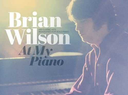 Brian Wilson – At My Piano (His Classic Hits Reimagined For Solo Piano). LP