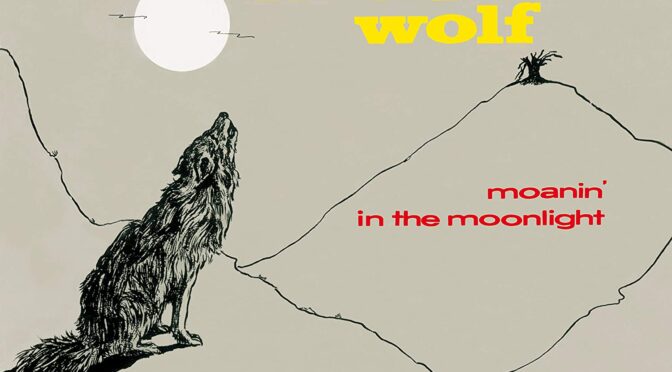 Howlin’ Wolf – Moanin’ In The Moonlight. LP
