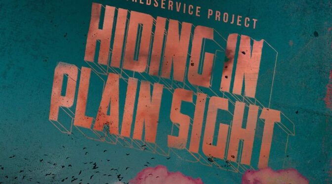 WorldService Project – Hiding In Plain Sight (Ruby). LP