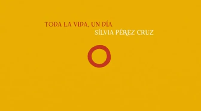 Silvia Pérez Cruz – Toda la vida, un día. LP2