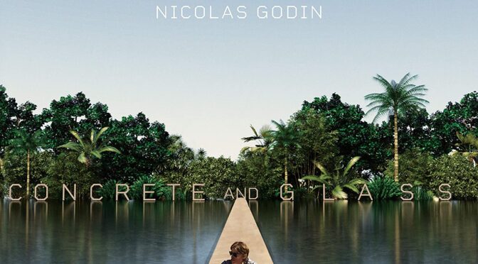 Vinilo de Nicolas Godin – Concrete And Glass. LP+CD