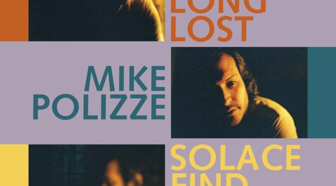 Vinilo de Mike Polizze – Long Lost Solace Find. LP