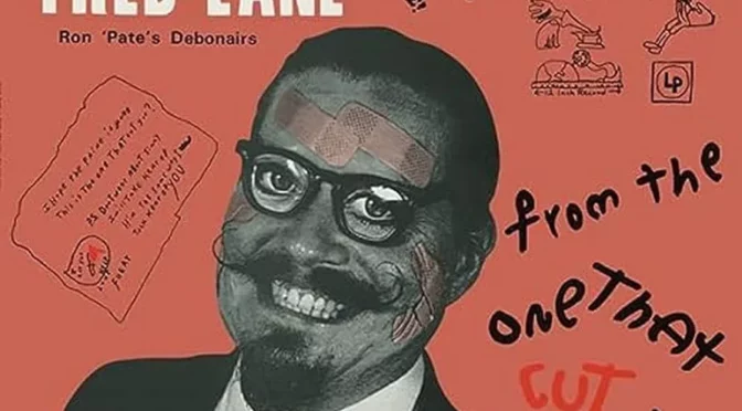 Vinilo de Fred Lane / Ron ‘Pate’s Debonairs – From The One That Cut You (Reissue). LP