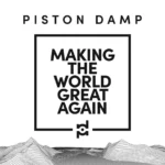 Vinilo de Piston Damp – Making The World Great Again. LP